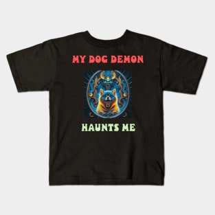 My dog demon haunts me Kids T-Shirt